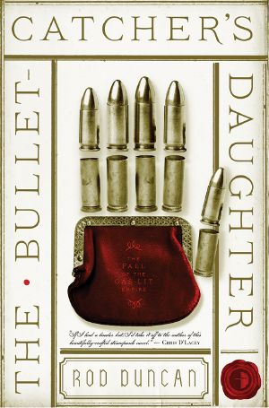 [Fall of the Gas-Lit Empire 01] • The Bullet-Catcher's Daughter